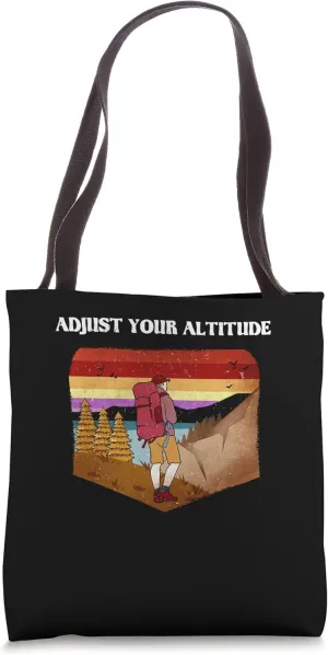 Adjust Your Altitude Hiking Mountain Hiker Summit Sarcastic Tote Bag