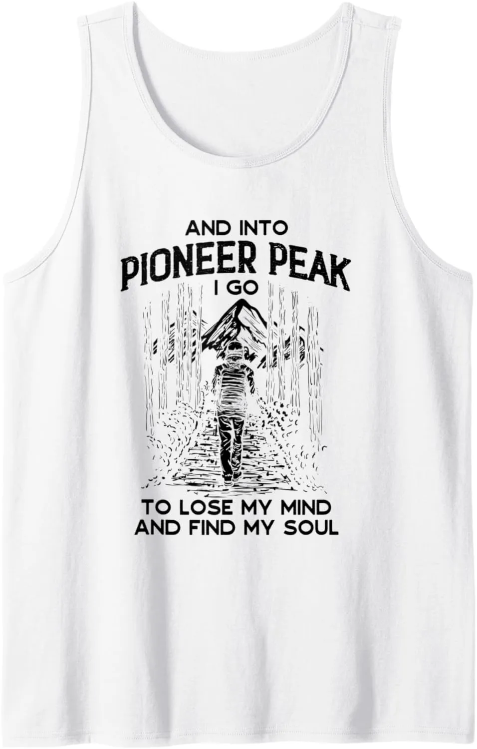 And Into Pioneer Peak I Go Hiking Alaska Hiker AK Camping Tank Top