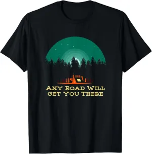 Any Road Will Get You There Hiking Mountain Hiker Summit T-Shirt