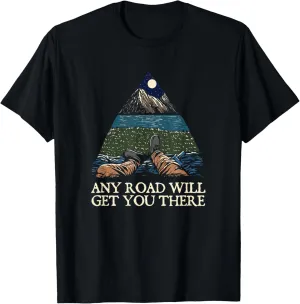 Any Road Will Get You There Hiking Mountain Hiker Summit T-Shirt