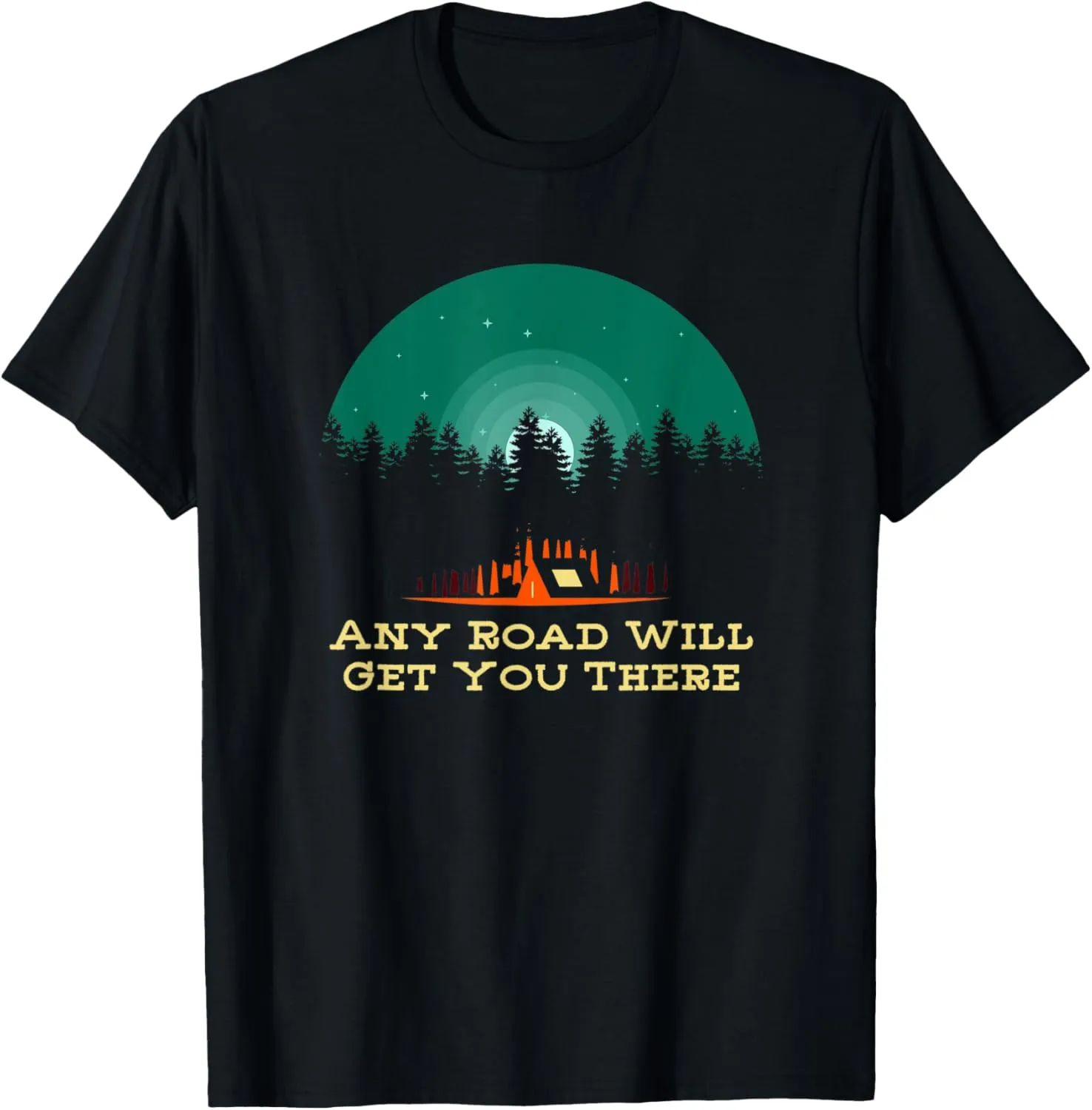 Any Road Will Get You There Hiking Mountain Hiker Summit T-Shirt