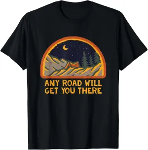 Any Road Will Get You There Hiking Mountain Hiker Summit T-Shirt