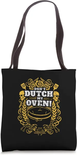 Don't Dutch My Oven Funny Quote BBQ & Dutch Oven Tote Bag