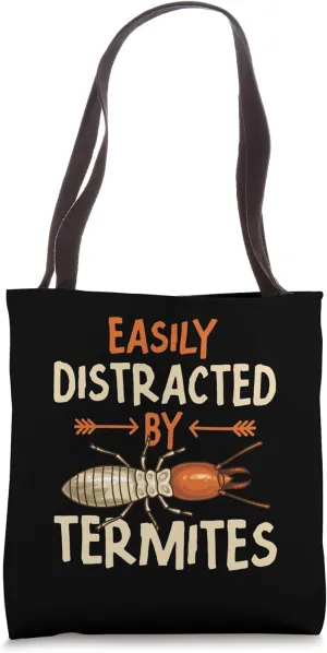 Easily Distracted By Termites Pest Control Termites Tote Bag