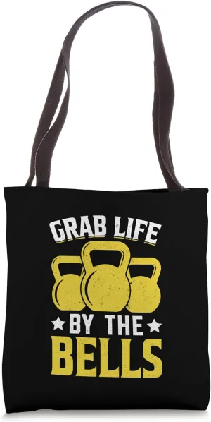 Grab Life by the Bells Fitness Kettle Bells Workout Gym Tote Bag