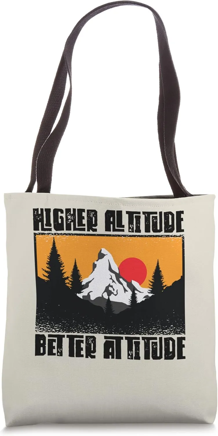 Higher Altitude Better Attitude Mountain Hiking Hiker Tote Bag