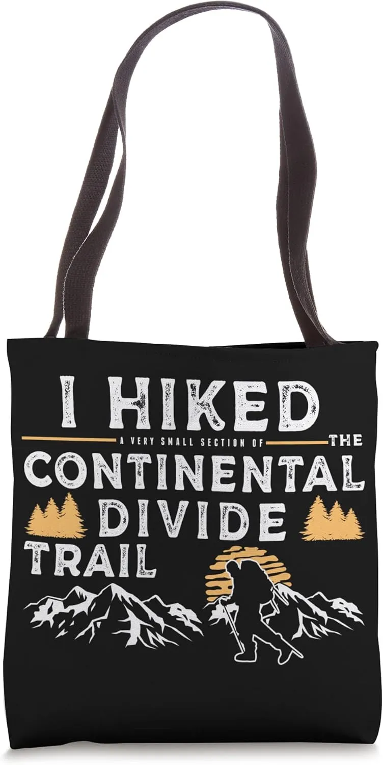 Hiked A Small Section - Continental Divide Trail Hiker Tote Bag