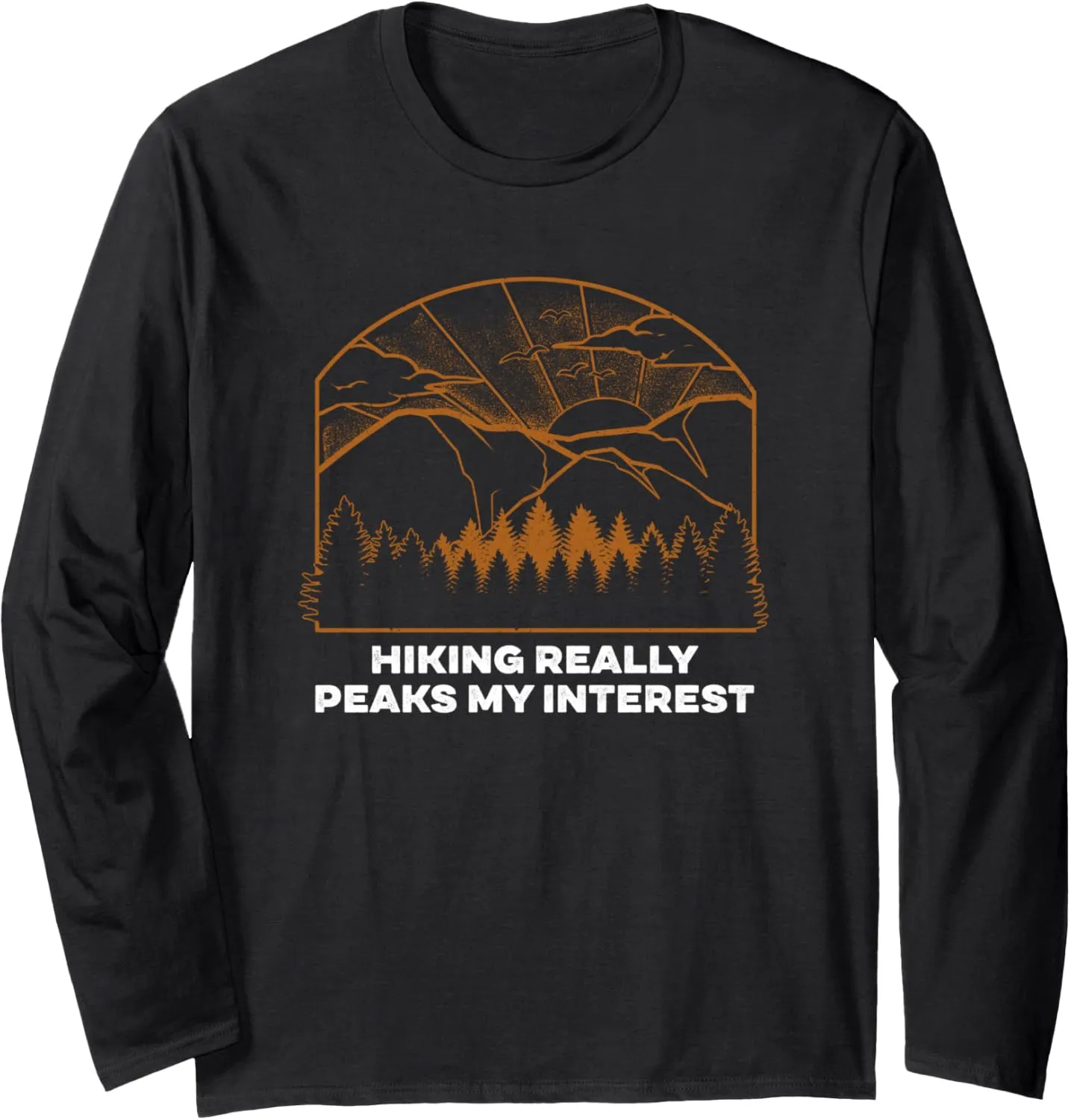 Hiking Peaks my Interest Hiker Wildlife Trail Outdoor Trip Long Sleeve T-Shirt