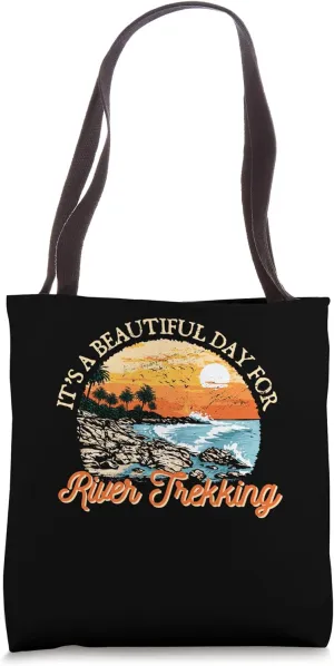 Its a Beautiful Day for River Trekking River Climbing Funny Tote Bag