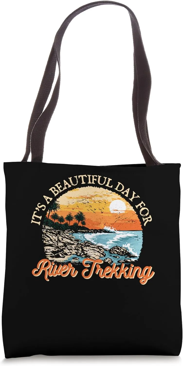 Its a Beautiful Day for River Trekking River Climbing Funny Tote Bag