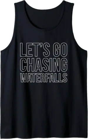Lets Go Chasing Waterfalls Water Hiking Hike Hiker Trekking Tank Top