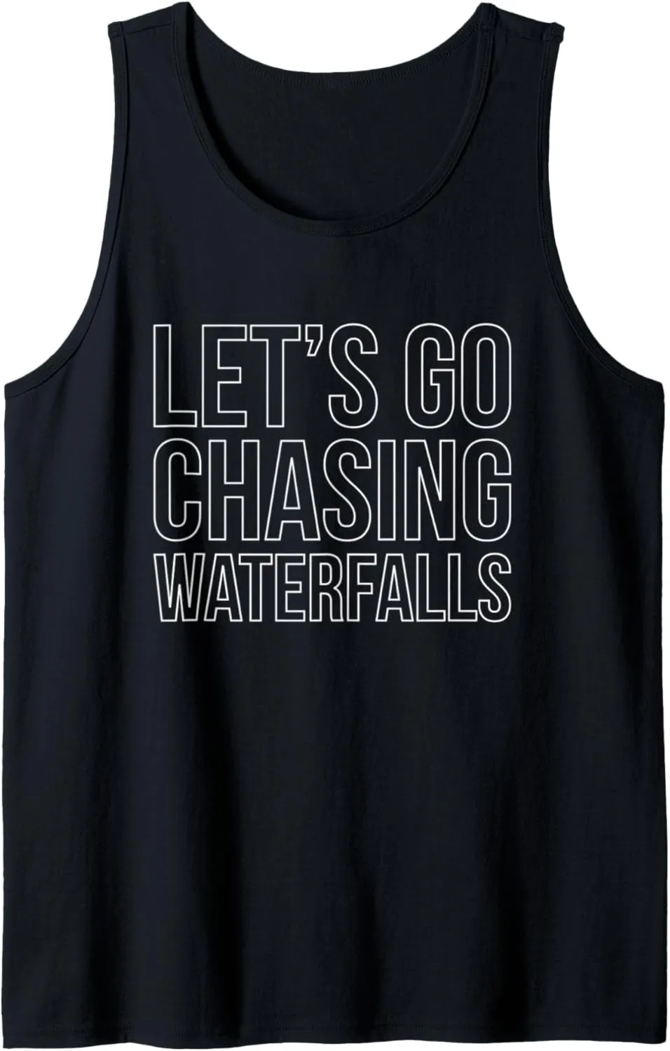 Lets Go Chasing Waterfalls Water Hiking Hike Hiker Trekking Tank Top