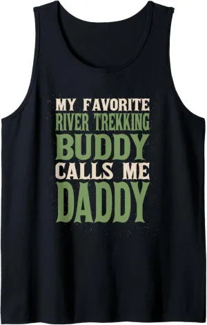 My Favorite Buddy River Trekking Daddy River Climbing Dad Tank Top