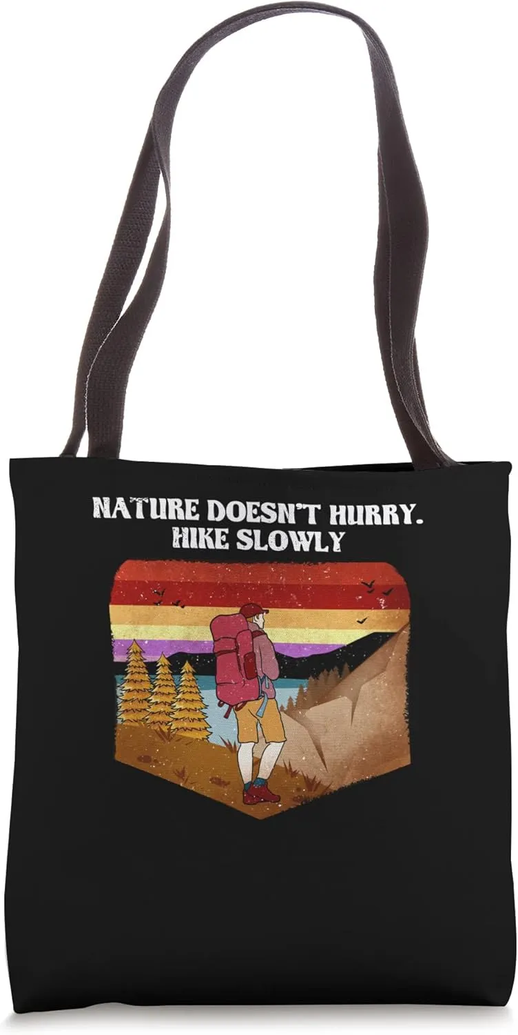 Nature Doesnt Hurry Hike Slowly Hiking Sayings Hiker Quotes Tote Bag