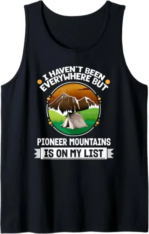 Pioneer Mountains Is On My List Hiking Camping Hiker Camper Tank Top