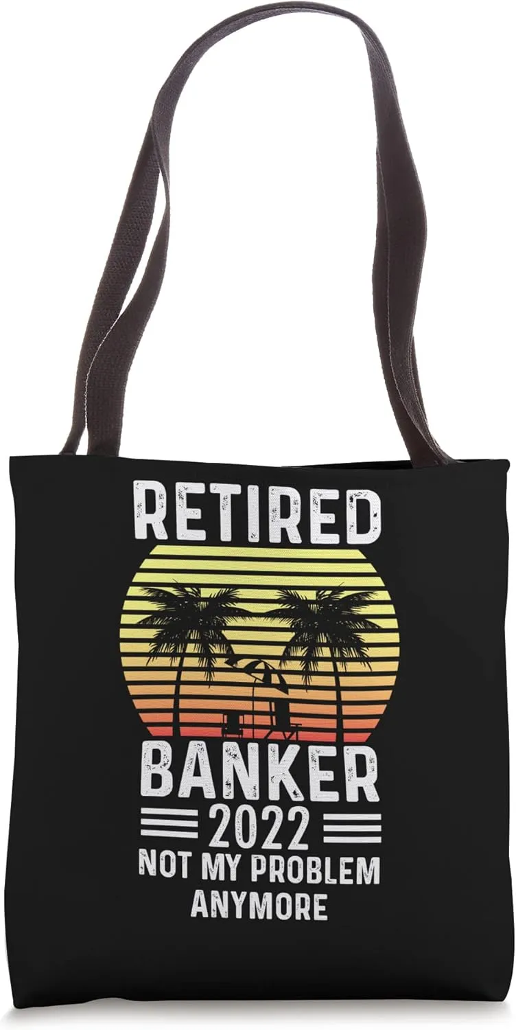Retired banker 2022. former banker Tote Bag