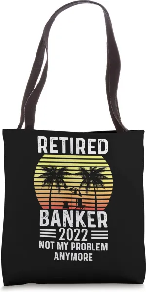 Retired banker 2022. former banker Tote Bag