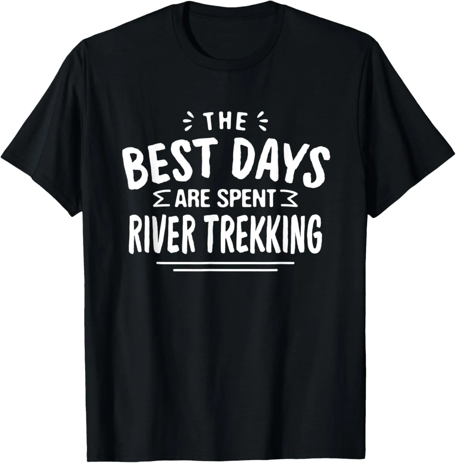 The Best Days Are Spent River Trekking River Climbing Summer T-Shirt
