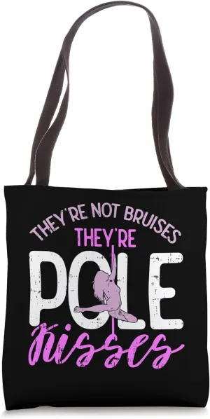 They're Not Bruises They're Pole Kisses Funny Pole Dancing Tote Bag