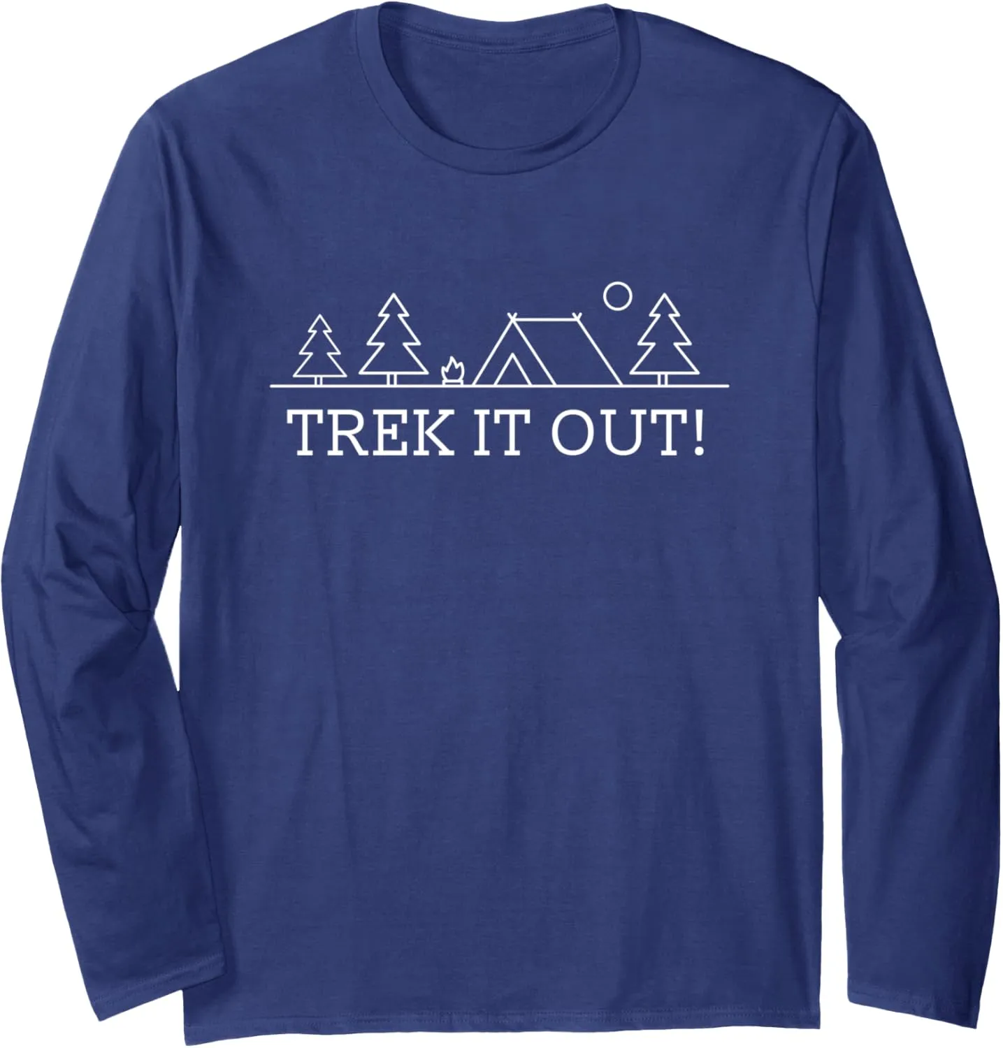 Trek it Out Hiking Mountain Hiker Summit Camping Vacation Long Sleeve T-Shirt