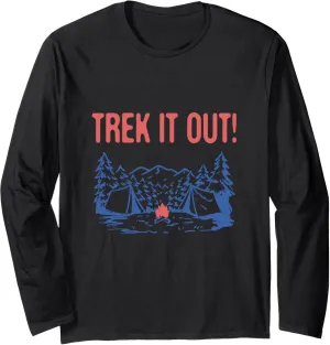 Trek it Out Hiking Mountain Hiker Summit Camping Vacation Long Sleeve T-Shirt
