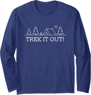 Trek it Out Hiking Mountain Hiker Summit Camping Vacation Long Sleeve T-Shirt