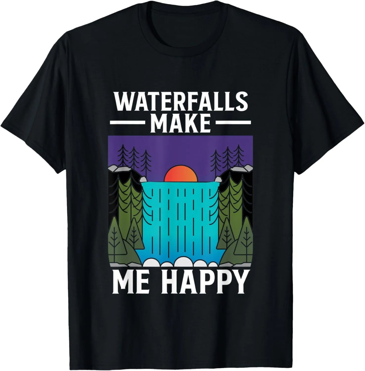 Waterfalls Make Me Happy Water Hiking Hike Trekking Hiker T-Shirt