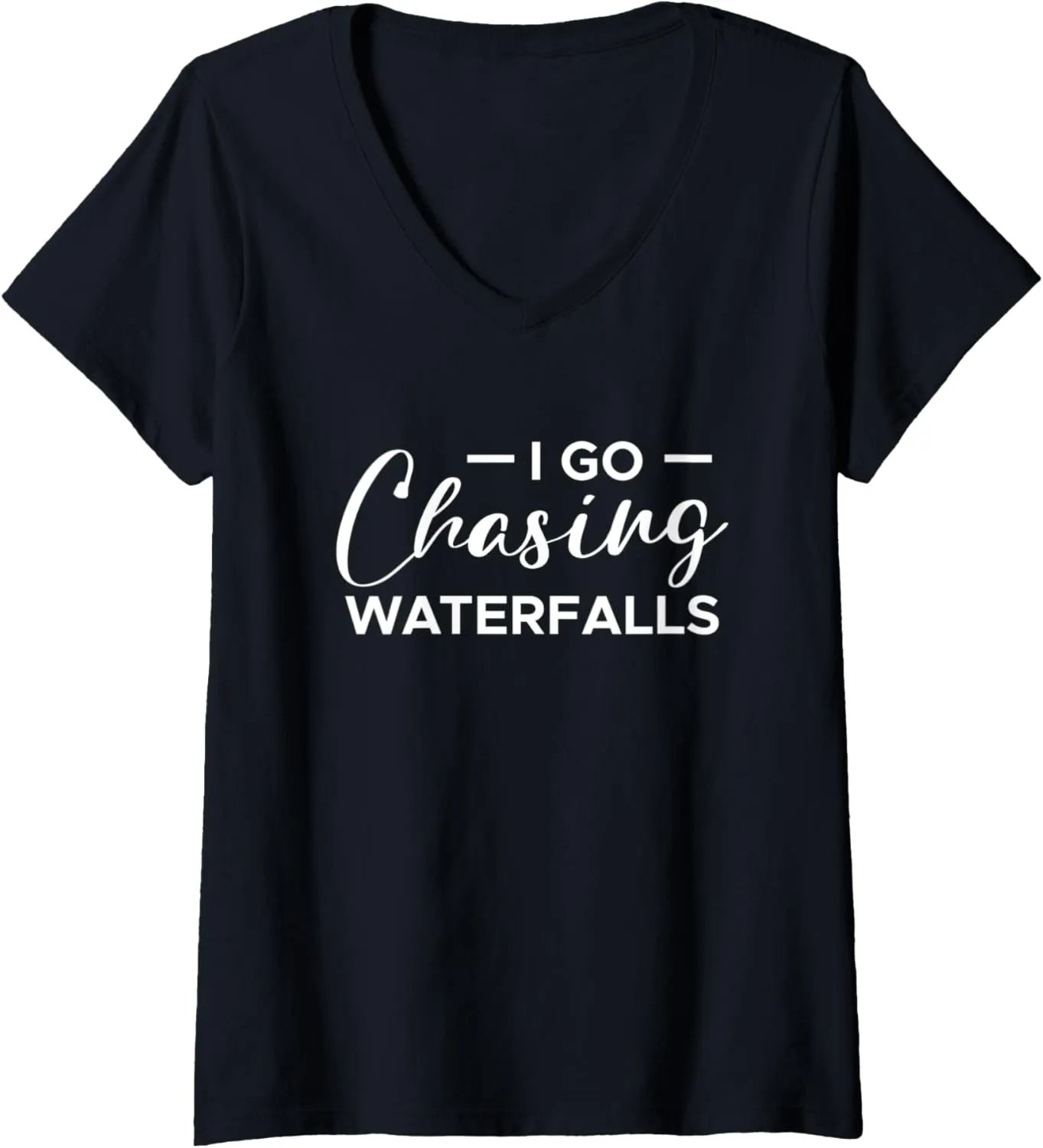 Womens I Go Chasing Waterfalls Water Hiking Hiker Nature Trekking V-Neck T-Shirt
