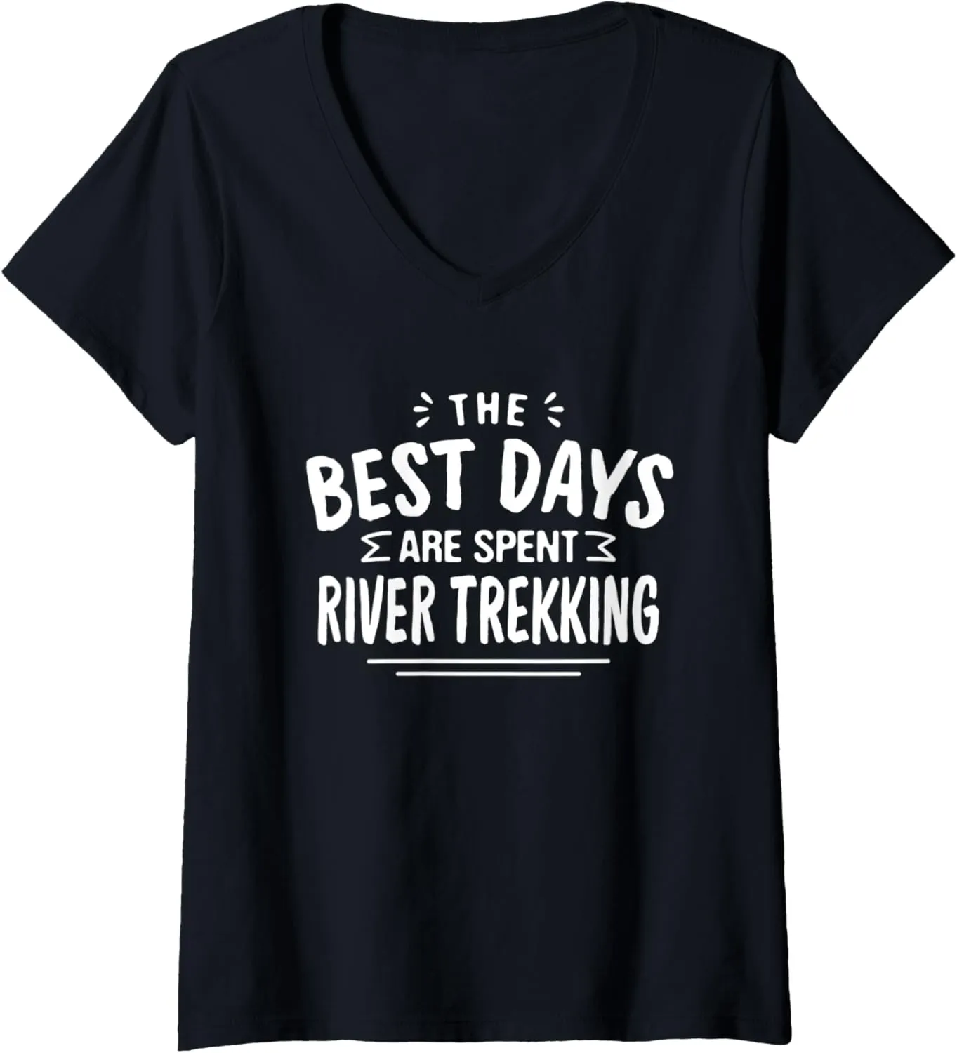 Womens The Best Days Are Spent River Trekking River Climbing Summer V-Neck T-Shirt