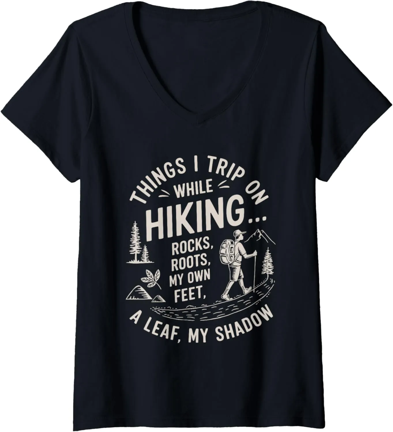 Womens Things I trip on while hiking, Mountain Trekking Hiker Hike V-Neck T-Shirt