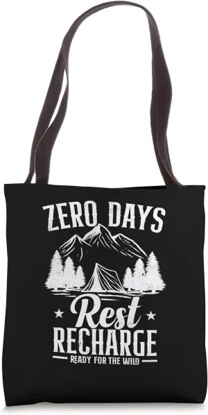 Zero Days - Rest, Recharge, Ready for the Wild - Thru Hiking Tote Bag